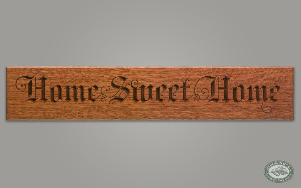 Home Sweet Home Carving in Classic Oak - Oak Park Home & Hardware