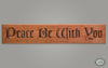 Full Inscription: Peace Be With You - Oak Park Home & Hardware